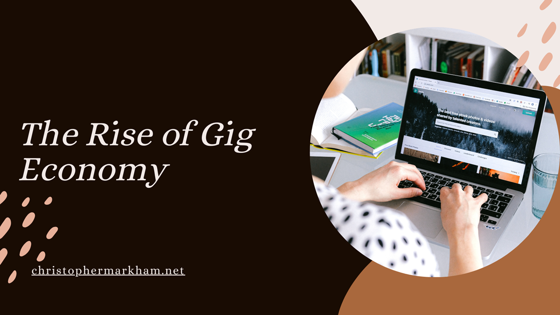 The Rise Of Gig Economy - Christopher Markham | Entrepreneurship